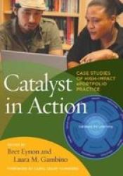 Catalyst In Action - Case Studies Of High Impact Eportfolio Practice Hardcover