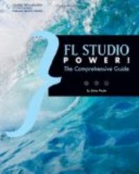 FL Studio Power!: The Comprehensive Guide Artistpro