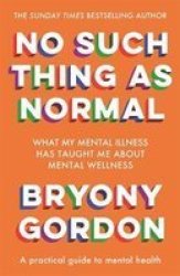 No Such Thing As Normal - From The Author Of Glorious Rock Bottom Paperback