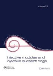 Injective Modules and Injective Quotient Rings Lecture Notes in Pure and Applied Mathematics