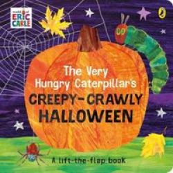 The Very Hungry Caterpillar& 39 S Creepy-crawly Halloween Hardcover