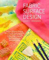 Fabric Surface Design - Cheryl Rezendes Paperback