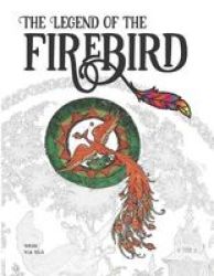 The Legend Of The Firebird - The Coloring Book Of Russian Folk Tales Paperback