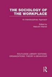 The Sociology Of The Workplace Paperback