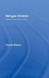 Refugee Children - Towards The Next Horizon Hardcover