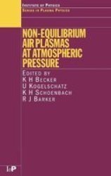 Non-Equilibrium Air Plasmas at Atmospheric Pressure Series in Plasma Physics
