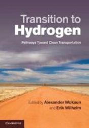Transition To Hydrogen - Pathways Toward Clean Transportation Hardcover