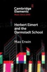 Herbert Eimert And The Darmstadt School - The Consolidation Of The Avant-garde Paperback