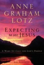Expecting to See Jesus - A Wake-up Call for God's People Paperback, Enlarged