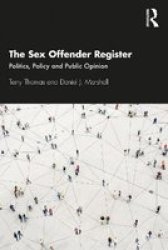 The Sex Offender Register - Politics Policy And Public Opinion Paperback