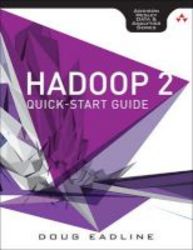 Hadoop 2 Quick-start Guide - Learn The Essentials Of Big Data Computing In The Apache Hadoop 2 Ecosystem Paperback