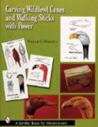 Carving Wildfowl Canes And Walking Sticks With Power Schiffer Book for Woodcarvers