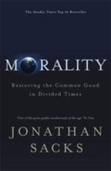 Morality - Restoring The Common Good In Divided Times Paperback