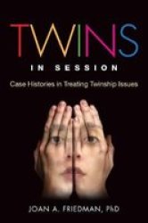 Twins In Session - Case Histories In Treating Twinship Issues Paperback