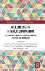 Wellbeing In Higher Education - Cultivating A Healthy Lifestyle Among Faculty And Students Hardcover