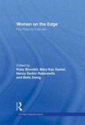 Women on the Edge - Four Plays by Euripides
