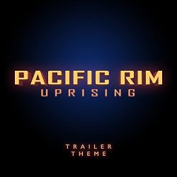 Pacific Rim Uprising Main Trailer Theme