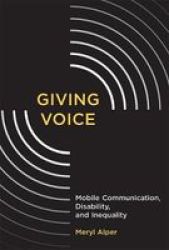Giving Voice - Mobile Communication Disability And Inequality Hardcover