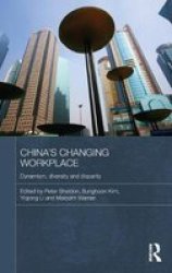 China's Changing Workplace - Dynamism, Diversity and Disparity Hardcover