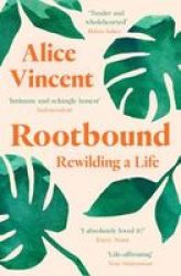 Rootbound - Rewilding A Life Paperback Main