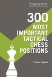 300 Most Important Tactical Chess Positions Paperback