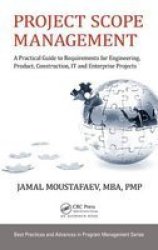 Project Scope Management : A Practical Guide To Re