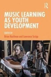 Music Learning As Youth Development Paperback