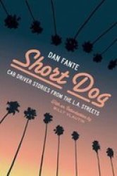 Short Dog - Cab Driver Stories From The L.a. Streets Paperback