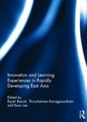 Innovation And Learning Experiences In Rapidly Developing East Asia Hardcover
