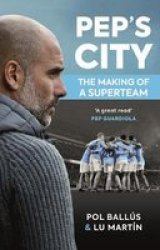 Pep& 39 S City - The Making Of A Superteam Paperback