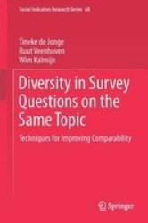 Diversity In Survey Questions On The Same Topic - Techniques For Improving Comparability Hardcover 1ST Ed. 2017