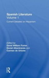 Spanish Literature: A Collection Of Essays - Current Debates On Hispanism Volume One Hardcover