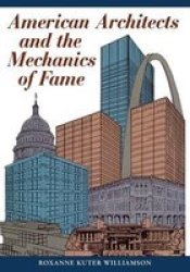 American Architects And The Mechanics Of Fame