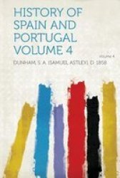 History Of Spain And Portugal Volume 4 paperback