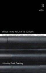Industrial Policy in Europe - Theoretical Perspectives and Practical Proposals
