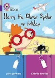 Harry The Clever Spider On Holiday: Purple band 08