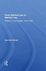 From Martial Law To Martial Law - Politics In The Punjab 1919-1958 Hardcover