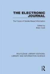 The Electronic Journal - The Future Of Serials-based Information Hardcover