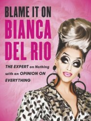 Blame It On Bianca Del Rio - Bianca Del Rio Paperback