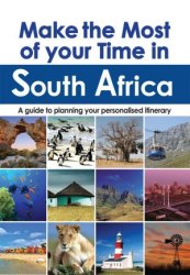 Make The Most Of Your Time In South Africa A Guide To Planning Your Personalised Itinerary