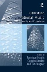 Christian Congregational Music - Performance Identity And Experience hardcover New Edition
