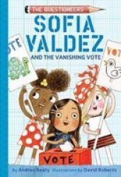 Sofia Valdez And The Vanishing Vote Hardcover