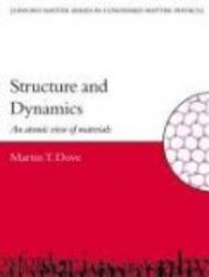 Structure and Dynamics: An Atomic View of Materials Oxford Master Series in Physics