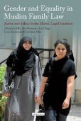 Gender And Equality In Muslim Family Law - Justice And Ethics In The Islamic Legal Tradition Paperback