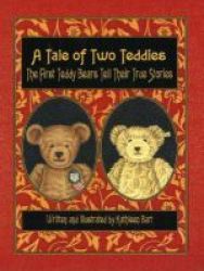 Tale Of Two Teddies - The First Teddy Bears Tell Their True Stories Hardcover
