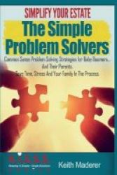 Simplify Your Estate - The Simple Problem Solvers Paperback