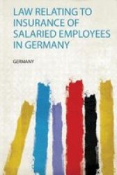 Law Relating To Insurance Of Salaried Employees In Germany Paperback