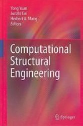 Computational Structural Engineering: Proceedings of the International Symposium on Computational Structural Engineering, held in Shanghai, China, June 2224, 2009