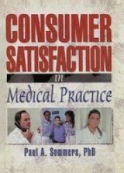 Consumer Satisfaction In Medical Practice Paperback
