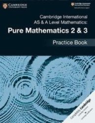Cambridge International As & A Level Mathematics: Pure Mathematics 2 & 3 Practice Book Paperback